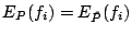 $E_P(f_i) =
E_{\tilde{P}}(f_i)$