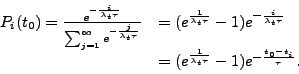 \begin{displaymath}
\begin{array}{ll}
P_i(t_0) = \frac{e^{-\frac{i} {\lambda_t...
...bda_t \tau}} - 1) e^{- \frac{t_0 - t_i}{\tau} }.
\end{array}
\end{displaymath}