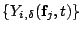 $ \{Y_{i,\delta}(\mathbf{f}_j,t)\}$