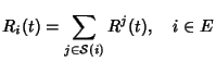 $\displaystyle R_i(t) =
 \sum_{j\in{\cal S}(i)} R^j(t), \quad i\in E$