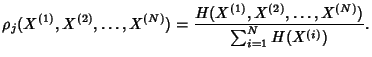 $\displaystyle \rho_j (X^{(1)},X^{(2)},\ldots,X^{(N)})=
\frac{H(X^{(1)},X^{(2)},\ldots,X^{(N)})}{\sum_{i=1}^{N}H(X^{(i)})}.$
