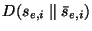 $D(s_{e,i} \parallel %
\bar{s}_{e,i})$