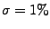 $ \sigma = 1\%$