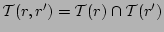 ${\cal T}(r,r') = {\cal T}(r) \cap {\cal T}(r')$