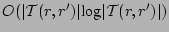 $O(\vert{\cal{T}}(r,r')\vert \textrm{log}\vert{\cal{T}}(r,r')\vert)$