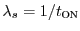 $ \lambda_s=1/t_{\text{ON}}$