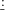 :
�   