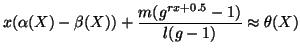 $\displaystyle x(\alpha(X) - \beta(X)) + \frac{m(g^{rx+0.5}-1)}{l(g-1)} \approx \theta(X)$