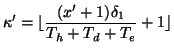 $\displaystyle \kappa' = \lfloor \frac{(x'+1)\delta_1}{T_h+T_d+T_e} +1 \rfloor$