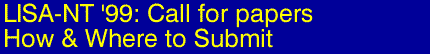 LISA-NT '99 Call for Papers - How and Where to Send Submissions