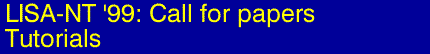 LISA-NT '99 Call for Papers - Tutorials