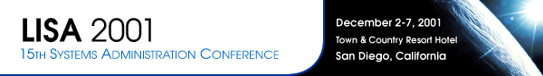LISA 2001, 15th Systems Administration Conference, December 2-7, 2001, San Diego, CA