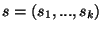 $ s= (s_1, ...,
s_k)$