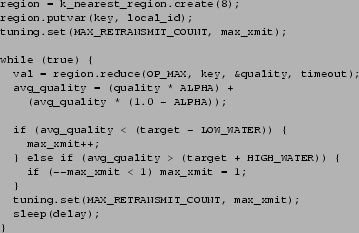 \begin{figure}\begin{center}
\begin{scriptsize}
\begin{verbatim}region = k_nea...
..._xmit);
sleep(delay);
}\end{verbatim}
\end{scriptsize}\end{center}
\end{figure}