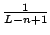 $ \frac{1}{L-n+1}$