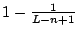 $ 1-\frac{1}{L-n+1}$