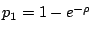 $ p_1=1-e^{-\rho}$