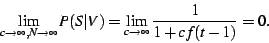 \begin{displaymath}\lim_{c \to \infty, N \to \infty} P(S\vert V) = \lim_{c \to \infty}
\frac{1}{1+cf(t-1)} = 0. \end{displaymath}