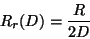 \begin{displaymath}
R_{r}(D)=\frac{R}{2D}%
\end{displaymath}