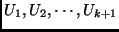 ${
U}_1, { U}_2, \cdots, { U}_{k+1}$
