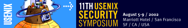 11th USENIX Security Symposium, August 5-9, 2002, San Francisco Marriott, San Francisco, California, USA