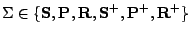 $ \Sigma \in \{{\textbf S},
{\textbf P}, {\textbf R}, {\textbf S^+}, {\textbf P^+}, {\textbf R^+}\}$