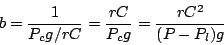 \begin{displaymath}
b=\frac{1}{P_cg/rC}=\frac{rC}{P_cg}=\frac{rC^2}{(P-P_l)g}
\end{displaymath}