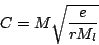 \begin{displaymath}
C = M\sqrt{\frac{e}{rM_l}}
\end{displaymath}