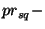 $ pr_{sq}-$