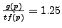 $\frac{g(p)}{\hat{tf(p)}} = 1.25$