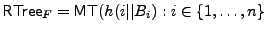 $ \randtree = \mt(h(i \vert\vert B_i) : i
\in \{1,\dots,n\}$