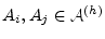 $ A_i,A_j\in{\mathcal{A}^{(h)}}$