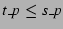 $ \textit{t\_p}
\le \textit{s\_p}$