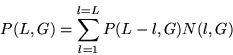 \begin{displaymath}
P(L,G)=\sum_{l=1}^{l=L} P(L-l,G)N(l,G)
\end{displaymath}