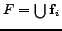 $ F=\bigcup\ensuremath{\bm{\mathbf{f}}}_i$