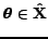 $ \ensuremath{\bm{\mathbf{\theta}}}\in
\ensuremath{\bm{\mathbf{\hat{X}}}}$