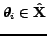 $ \theta_i \in \ensuremath{\bm{\mathbf{\hat{X}}}}$