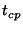 $t_{cp}$