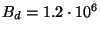 $B_d = 1.2\cdot 10^6$