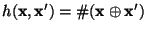 $h(\mathbf{x}, \mathbf{x}') = \char93 (\mathbf{x}\oplus
\mathbf{x}')$