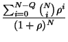 $\displaystyle \frac{ \sum^{N-Q}_{i=0}{N \choose i} {\rho^i} }
{ (1+\rho)^N }$