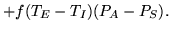 $\displaystyle +f(T_E-T_I)(P_A-P_S).$