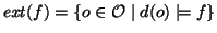 $\mathit{ext}(f) = \{ o \in{\cal O} \mid d(o)\models f \}$