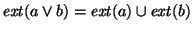 $\mathit{ext}(a \vee b) = \mathit{ext}(a)\cup\mathit{ext}(b)$