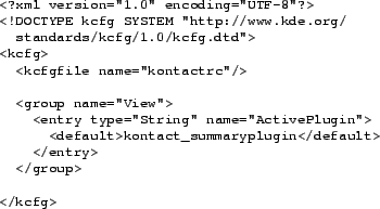 \begin{figure}\footnotesize
\begin{verbatim}<?xml version=''1.0'' encoding=''U...
..._summaryplugin</default>
</entry>
</group></kcfg>\end{verbatim}
\end{figure}