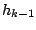 $h_{k-1}$