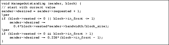 \begin{figure}\lstset{basicstyle=\ttfamily\scriptsize }
\begin{lstlisting}[frame...
... sender->desired -= 0.226*(block->in_front - 1);
}
\end{lstlisting}
\end{figure}
