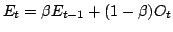 $ E_t = \beta E_{t-1} + (1-\beta)O_t$