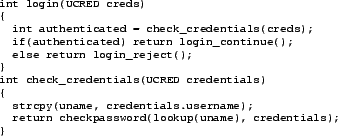 \begin{figure}\begin{center}
\begin{scriptsize}
\begin{verbatim}int login(UCRE...
...up(uname), credentials);
}\end{verbatim}\end{scriptsize}\end{center}\end{figure}