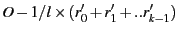 $ O-1/l\times(r'_0+r'_1+..r'_{k-1})$